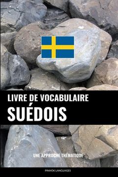 portada Livre de vocabulaire suédois: Une approche thématique (in French)