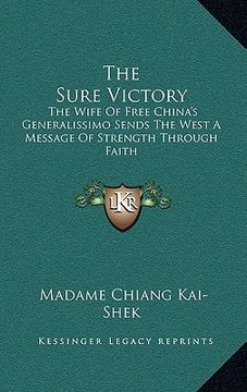 portada the sure victory the sure victory: the wife of free china's generalissimo sends the west a messthe wife of free china's generalissimo sends the west a (in English)