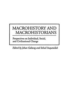 portada Macrohistory and Macrohistorians: Perspectives on Individual, Social, and Civilizational Change (en Inglés)