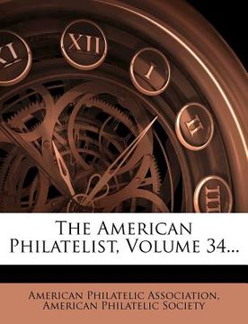 portada the american philatelist, volume 34...