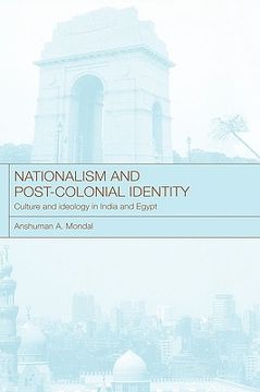 portada nationalism and post-colonial identity: culture and ideology in india and egypt (in English)