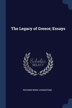 portada The Legacy of Greece; Essays (en Inglés)