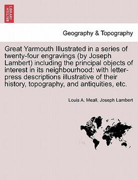 portada great yarmouth illustrated in a series of twenty-four engravings (by joseph lambert) including the principal objects of interest in its neighbourhood: (en Inglés)