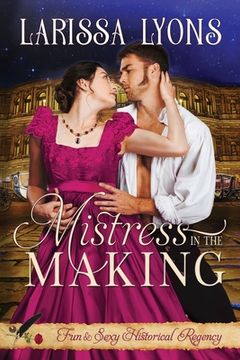 portada Mistress in the Making: Fun and Steamy Regency Romance (in English)