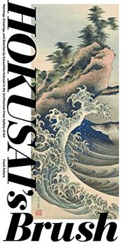 portada Hokusai's Brush: Paintings, Drawings, and Sketches by Katsushika Hokusai in the Smithsonian Freer Gallery of art