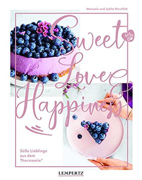 portada Food With Love: Sweet Love & Happiness: Süße Lieblinge aus dem Thermomix® (en Alemán)