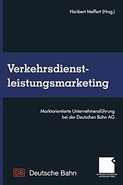 portada Verkehrsdienstleistungsmarketing: Marktorientierte Unternehmensführung bei der Deutschen Bahn ag (in German)