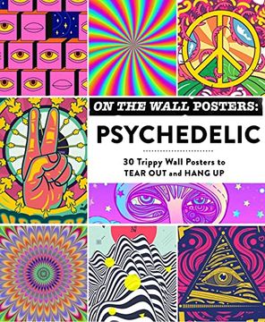 portada On the Wall Posters: Psychedelic: 30 Trippy Wall Posters to Tear out and Hang up 