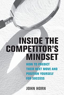 portada Inside the Competitor'S Mindset: How to Predict Their Next Move and Position Yourself for Success (Management on the Cutting Edge) (in English)