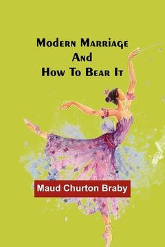 portada Modern marriage and how to bear it (en Inglés)