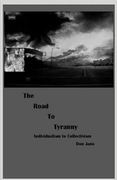 portada The Road To Tyranny: Individualism to Collectivism (en Inglés)