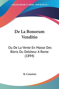 portada De La Bonorum Venditio: Ou De La Vente En Masse Des Biens Du Debiteur A Rome (1894) (en Francés)