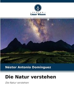 portada Die Natur verstehen (en Alemán)