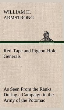 portada red-tape and pigeon-hole generals as seen from the ranks during a campaign in the army of the potomac (in English)