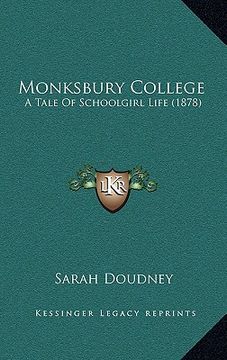 portada monksbury college: a tale of schoolgirl life (1878) (en Inglés)