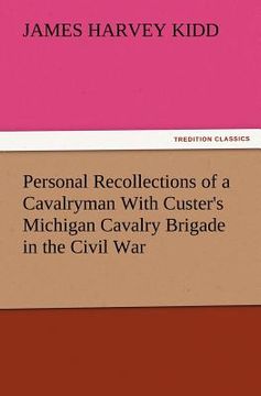 portada personal recollections of a cavalryman with custer's michigan cavalry brigade in the civil war (in English)