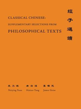 portada Classical Chinese: Selections From Philosophical Texts: Suppl. 4 (The Princeton Language Program: Modern Chinese) (in English)