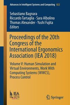 portada Proceedings of the 20th Congress of the International Ergonomics Association (Iea 2018): Volume V: Human Simulation and Virtual Environments, Work wit (en Inglés)