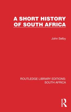 A Short History of South Africa (Routledge Library Editions: South Africa) (en Inglés)