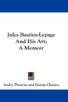 portada jules bastien-lepage and his art: a memoir (en Inglés)