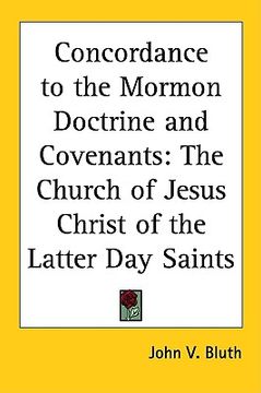portada concordance to the mormon doctrine and covenants: the church of jesus christ of the latter day saints