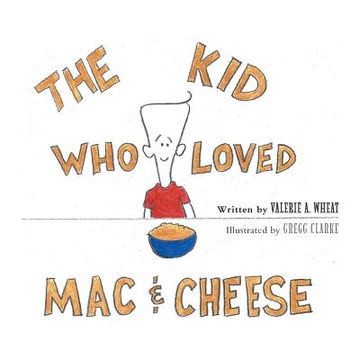 portada The Kid Who Loved Mac and Cheese (en Inglés)