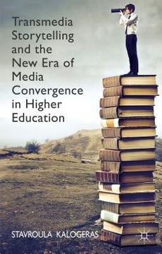 portada Transmedia Storytelling and the New Era of Media Convergence in Higher Education (en Inglés)