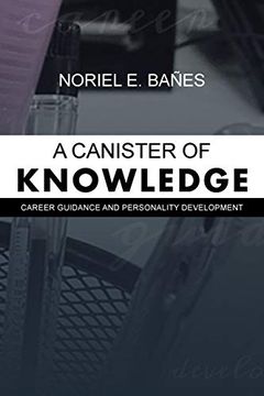 portada A Canister of Knowledge: Career Guidance and Personality Development (in English)