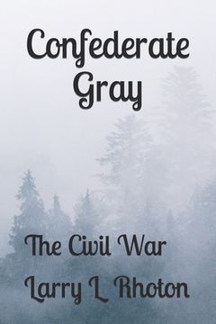 portada Confederate Gray: The Civil War (en Inglés)