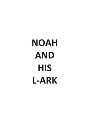 portada NOAH and HIS L-ARK