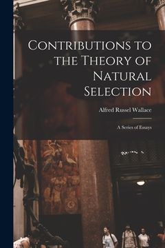 portada Contributions to the Theory of Natural Selection: a Series of Essays (en Inglés)