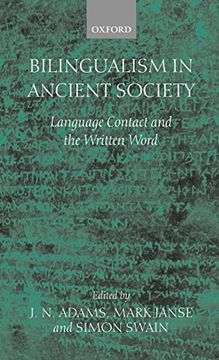 portada Bilingualism in Ancient Society: Language Contact and the Written Word (en Inglés)