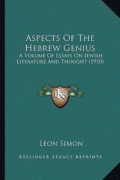 portada aspects of the hebrew genius: a volume of essays on jewish literature and thought (1910) (en Inglés)
