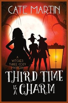 portada Third Time is a Charm: A Witches Three Cozy Mystery (en Inglés)