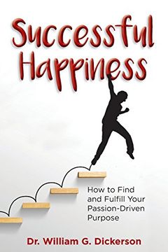 portada Successful Happiness: How to Find and Fulfill Your Passion-Driven Purpose (en Inglés)