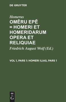 portada Homeri Ilias, Pars 1: Ex Veterum Criticorum Notationibus Optimorumque Exemplarium Fide Novis Curis Recensita (in Latin)
