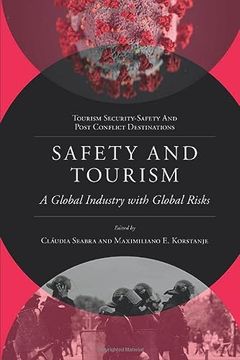 portada Safety and Tourism: A Global Industry With Global Risks (Tourism Security-Safety and Post Conflict Destinations) (en Inglés)