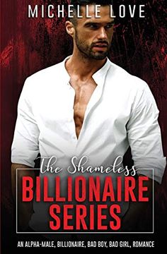 portada The Shameless Billionaire Series: An Alpha-Male, Billionaire, bad Boy, bad Girl, Romance 