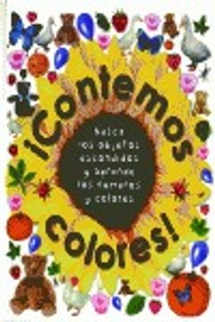 portada contemos colores!/ counting colours!,busca los objetos escondidos y aprende los numeros y colores/ find the hidden objects and learn your (in Spanish)