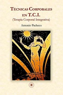 portada Técnicas Corporales en T. Co I. Terapia Corporal Integrativa (in Spanish)