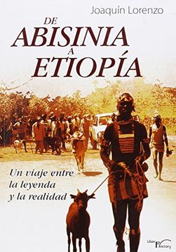portada De Abisinia a Etiopia - un Viaje Entre la Leyenda y la Realidad (in Spanish)