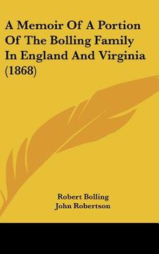 portada a memoir of a portion of the bolling family in england and virginia (1868) (in English)