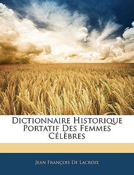 portada Dictionnaire Historique Portatif Des Femmes Célèbres (in French)