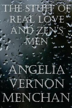 portada The Stuff of Real Love and Zen's Men (in English)