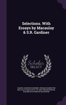 portada Selections. With Essays by Macaulay & S.R. Gardiner (en Inglés)