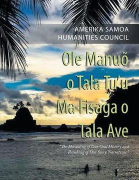 portada Ole Manuõ O Tala Tu'U Ma Fisaga O Tala Ave: "The Heralding of Our Oral History and Relishing of Our Story Narratives."