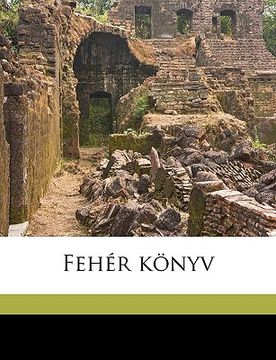 Fehér Könyv Volume 7 (en Húngaro)