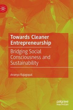 portada Towards Cleaner Entrepreneurship: Bridging Social Consciousness and Sustainability (en Inglés)