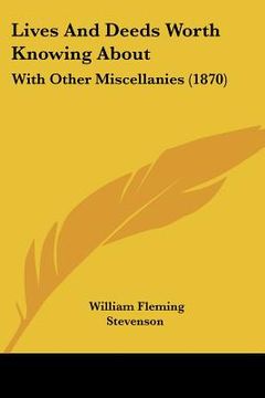 portada lives and deeds worth knowing about: with other miscellanies (1870) (in English)