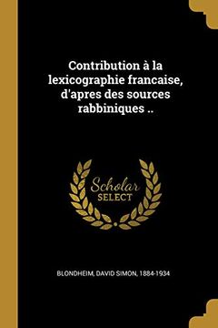 portada Contribution À La Lexicographie Francaise, d'Apres Des Sources Rabbiniques .. 